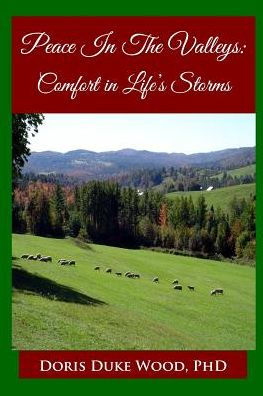 Peace In The Valleys: Comfort in Life's Storms