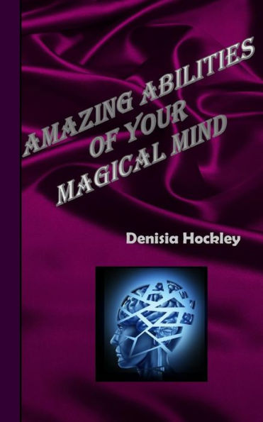 Amazing Abilities of Your Magical Mind