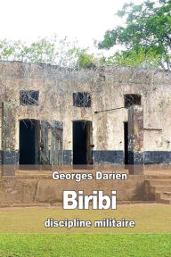 Title: Biribi: discipline militaire, Author: Georges Darien