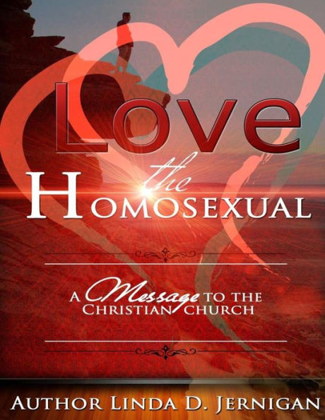 Love the Homosexual: A Message to the Christian Church