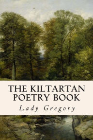 Title: The Kiltartan Poetry Book, Author: Lady Gregory