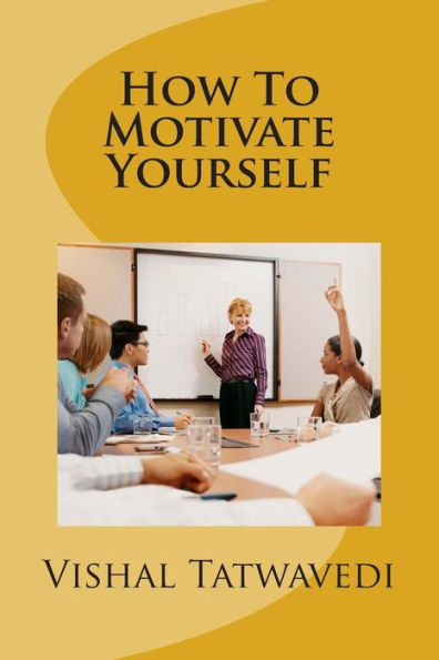 How To Motivate Yourself