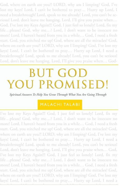 But God You Promised!: Spiritual answers to help you grow through what you are going through