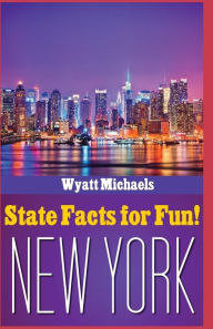 Title: State Facts for Fun! New York, Author: Wyatt Michaels