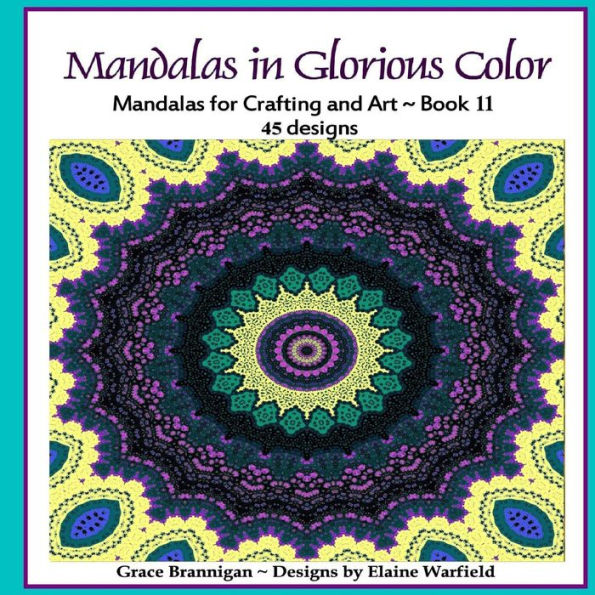 Mandalas in Glorious Color Book 11: Mandalas for Crafting and Art