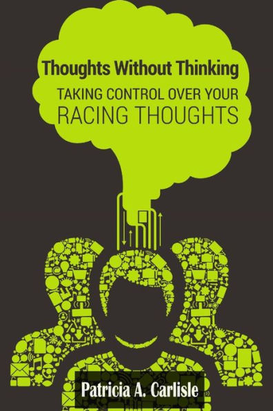 Thoughts Without Thinking: Taking control over your racing thoughts