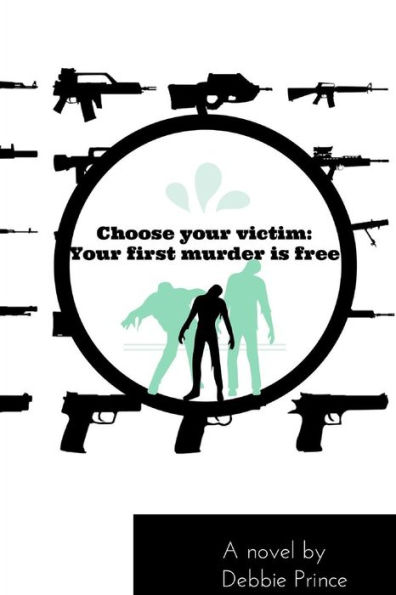 Choose your victim: Your first murder is free