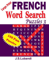 Title: Large Print FRENCH Word Search Puzzles 3, Author: J S Lubandi