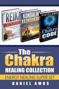 Title: Chakra Healing Collection: Spirituality and Meditation for Spiritual Healing; Spiritual Healing Bundle Box Set (healing crystals, mindfulness, energy medicine, healing affirmations, zen buddhism), Author: Daniel Amos