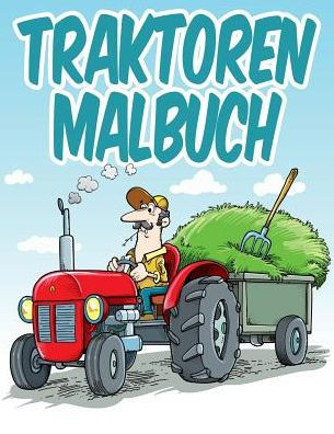 Traktoren Malbuch: Malbuch Für Kinder