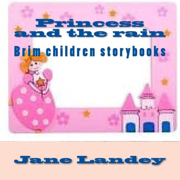 Princess and the rain: Brim children storybooks