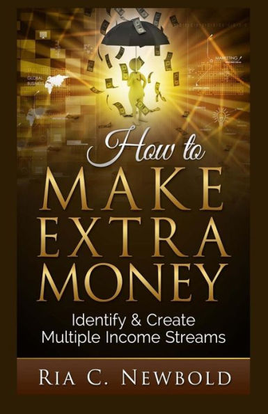 How To Make Extra Money: Identify & Create Multiple Income Streams