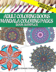 Title: Adult Coloring Books Mandala Coloring Pages Book Sampler: Stress Relief Mandalas, Author: Richard Edward Hargreaves