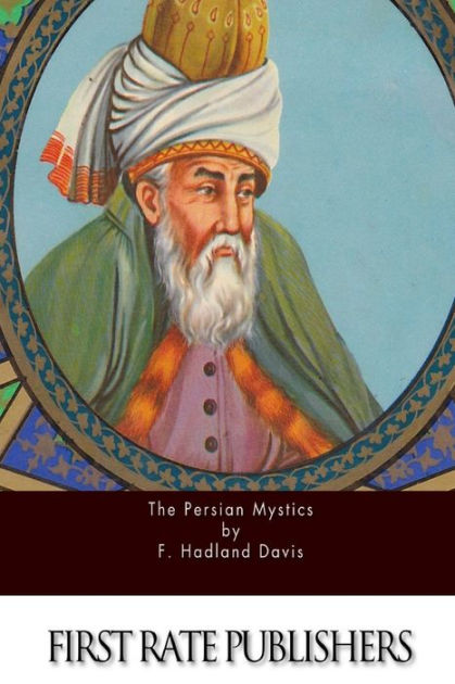 The Persian Mystics by F. Hadland Davis, Paperback | Barnes & Noble®