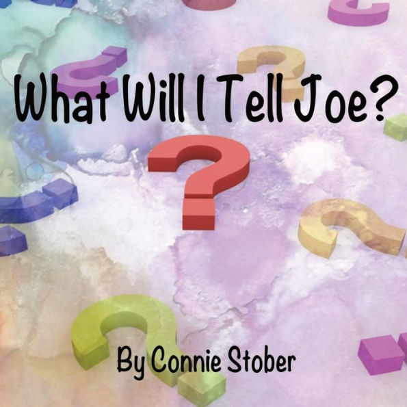 What Will I Tell Joe?