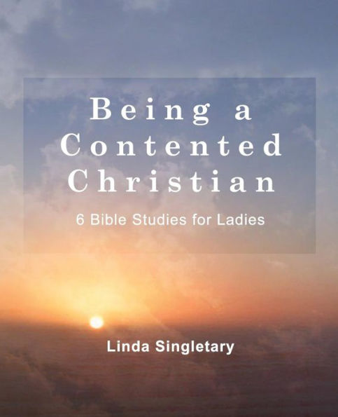 Being A Content Christian: 10 Bible Lessons For Ladies