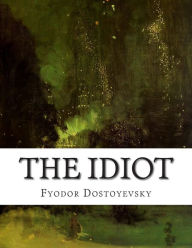 Title: The Idiot, Author: Fyodor Dostoyevsky