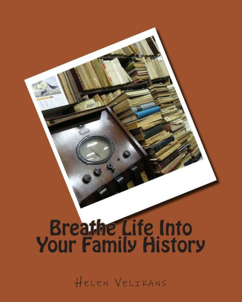 Breathe Life Into Your Family History