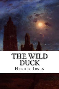 Title: The Wild Duck, Author: Henrik Ibsen