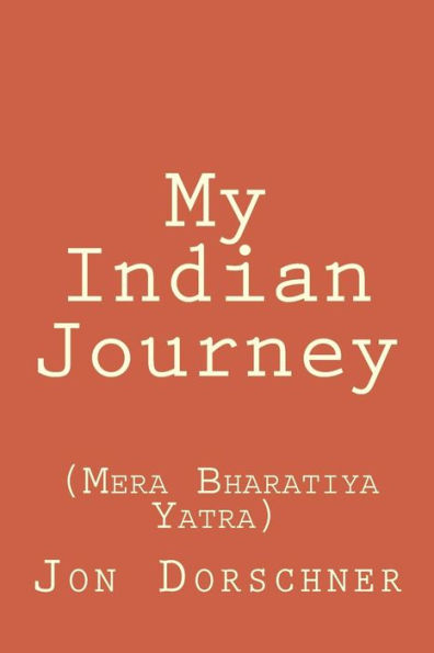 My Indian Journey: (Mera Bharatiya Yatra)