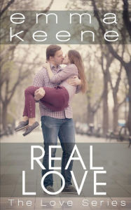 Title: Real Love (The Love Series #4), Author: Emma Keene