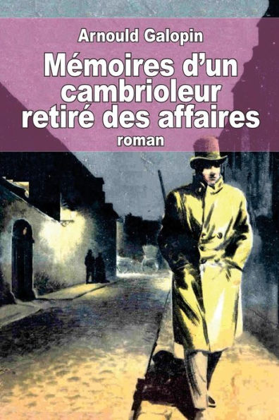 Mï¿½moires d'un cambrioleur retirï¿½ des affaires