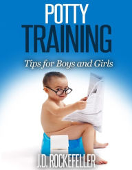 Title: Potty Training: Tips for Boys and Girls, Author: J.D. Rockefeller