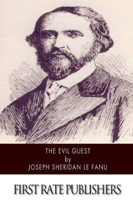 Title: The Evil Guest, Author: Joseph Sheridan Le Fanu