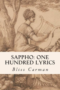 Title: Sappho: One Hundred Lyrics, Author: Bliss Carman