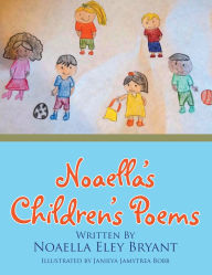 Title: Noaella'S Children's Poems, Author: Noaella Eley Bryant