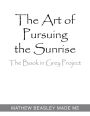 The Art of Pursuing the Sunrise: The Book in Grey Project