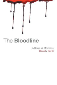 Title: The Bloodline: A Strain of Madness, Author: Dinah L. Powell