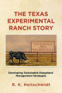 The Texas Experimental Ranch Story: Developing Sustainable Rangeland Management Strategies