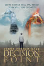 Decision Point: What Choice Will You Make? Who Will You Choose?