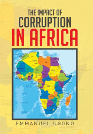 Title: The Impact of Corruption in Africa, Author: Emmanuel Ugono