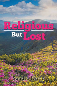 Title: Religious but Lost, Author: Sandra Larry