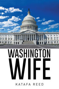 Title: Washington Wife, Author: Katafa Reed