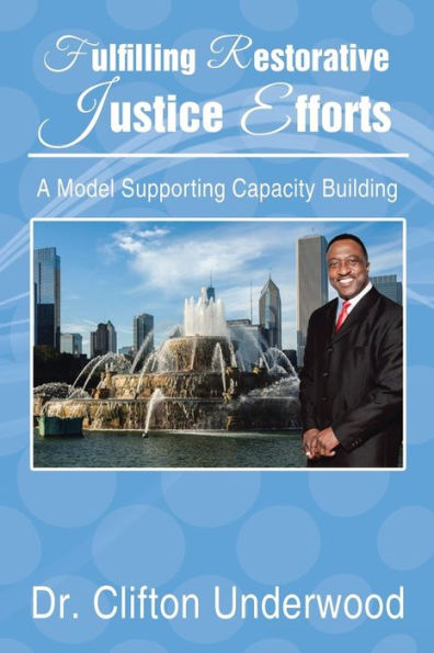 Fulfilling Restorative Justice Efforts: A Model Supporting Capacity Building