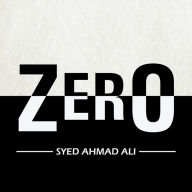 Title: Zero, Author: Syed Ahmad Ali