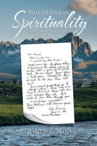 Title: Wilderness Spirituality: Finding Your Way in an Unsettled World, Author: Rodney Romney