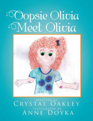 Title: Oopsie Olivia Meet Olivia, Author: Crystal Oakley