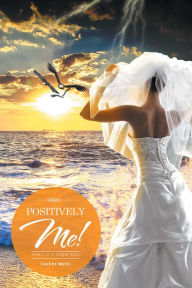 Title: Positively Me!: Heart of A Single Wife, Author: Cachet Wells