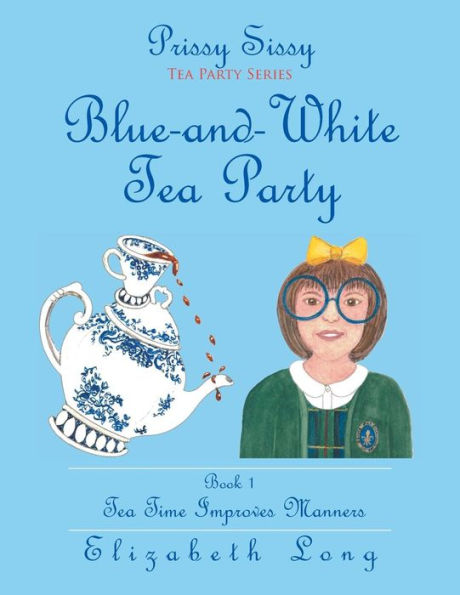 Prissy Sissy Tea Party Series Book 1 Blue-and-White Time Improves Manners