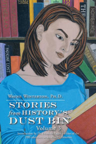 Title: Stories from History's Dust Bin: Volume 3, Author: Wayne Winterton