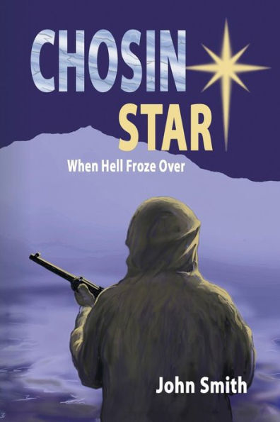 Chosin Star When Hell Froze Over: Over