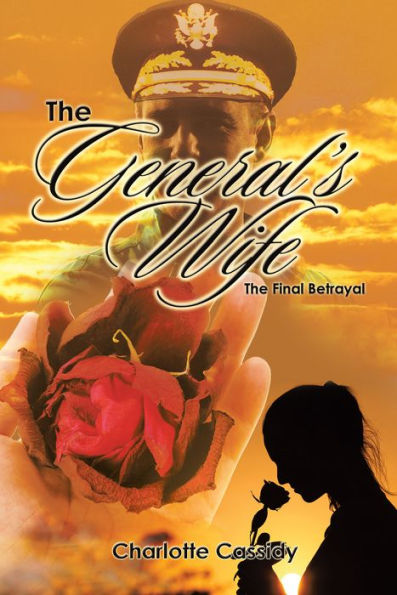 The General'S Wife: The Final Betrayal