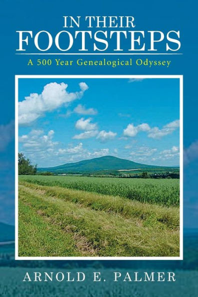 In Their Footsteps: A 500 Year Genealogical Odyssey
