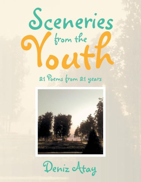 Sceneries from the Youth: 21 Poems years