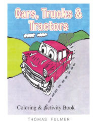 Title: Cars, Trucks & Tractors, Author: Thomas Fulmer