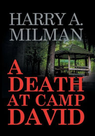 Title: A Death at Camp David, Author: Harry a Milman